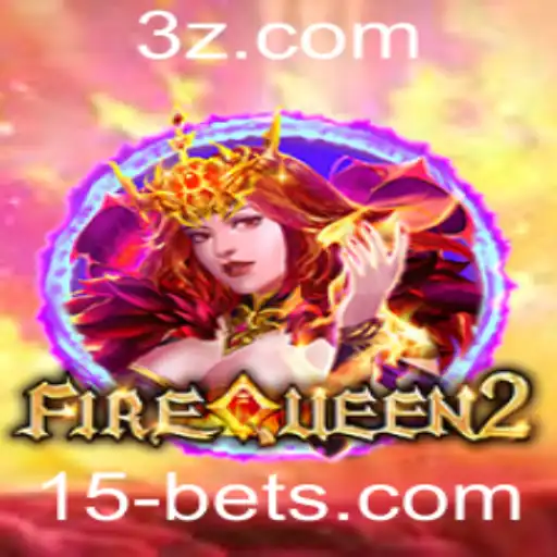 FireQueen2: Descubra o Mundo de Aventura e Estratégia com 15 BET
