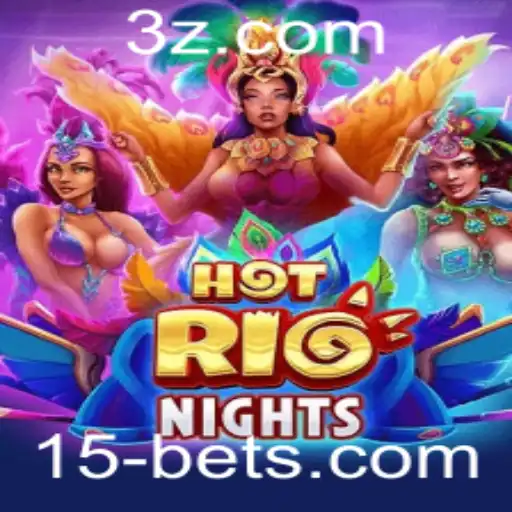 Descubra a Emoção de HotRioNights com 15 BET